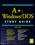 A+: Windows /DOS Study Guide
