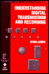 Understanding Digital Transmission and Recording