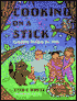 Cooking on a Stick : Campfire Recipes for Kids