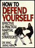 How to Defend Yourself: Effective and Practical Martial Arts Strategies