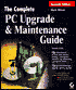 The Complete PC Upgrade and Maintenance Guide
