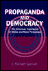 Propaganda and Democracy: The American Experience of Media and Mass Persuasion