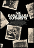 Six Early Blues Guitarists