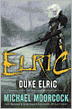 Elric: Duke Elric (Chronicles of the Last Emperor of Melnibone Series #4)