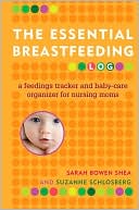 Essential Breastfeeding Log: A Feedings Tracker and Baby-Care Organizer for Nursing Moms