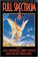 Full Spectrum 4, Vol. 4 by Lou Aronica: Book Cover