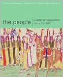 The People: A History of Native America, Volume 1: To 1861