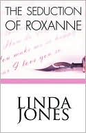 The Seduction of Roxanne