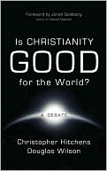 Is Christianity Good for the World?: A Debate