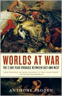 Worlds at War: The 2,500-Year Struggle Between East and West
