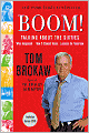 Boom!: Talking About the Sixties: What Happened, How It Shaped Today, Lessons for Tomorrow