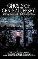 Ghosts of Central Jersey: Historic Haunts of the Somerset Hills