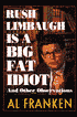 Rush Limbaugh Is a Big Fat Idiot: And Other Observations