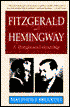 Fitzgerald and Hemingway: A Dangerous Friendship