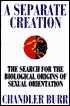 A Separate Creation: The Search for the Biological Origins of Sexual Orientation