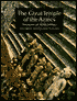 The Great Temple of the Aztecs: Treasures of Tenochtitlan