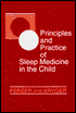 Principles and Practice of Sleep Medicine in the Child