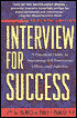 Interview for Success: A Practical Guide to Increasing Job Interviews, Offers, and Salaries