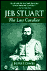 Jeb Stuart: The Last Cavalier