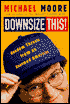 Downsize This!: Random Threats from an Unarmed American