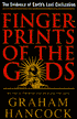 Fingerprints of the Gods: The Evidence of Earth's Lost Civilization