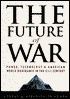 The Future of War: Power, Technology and American World Dominance in the Twenty-First Century