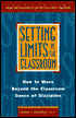 Setting Limits in the Classroom: How to Move Beyond the Classroom Dance of Discipline