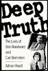 Deep Truth: The Unauthorized Biography of Bob Woodward and Carl Bernstein