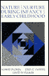 Nature and Nurture during Infancy and Early Childhood