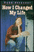 How I Changed My Life