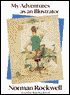 Norman Rockwell: My Adventures as an Illustrator