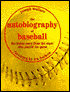 The Autobiography of Baseball: The Inside Story from the Stars Who Played the Game
