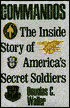 The Commandos: The Making of America's Secret Soldiers, from Training to Desert Storm