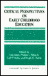 Critical Perspectives on Early Childhood Education