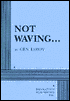 Not Waving . . .