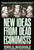 New Ideas from Dead Economists: An Introduction to Modern Economic Thought