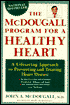 The McDougall Program for a Healthy Heart: A Life Saving Approach to Preventing and Treating Heart Disease