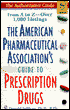 American Pharmaceutical Association's Guide to Prescription Drugs