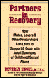 Partners in Recovery: How Mates, Lovers, and Other Prosurvivors Can Learn to Support and Cope with Adult Survivors of Childhood Sexual Abuse