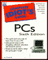 The Complete Idiot's Guide to PCs, 6th Edition