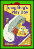Snug Bug's Play Day