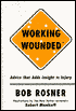 Wounded Workers: Advice That Adds Insight to Injury