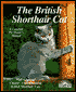 The British Shorthair Cat: Everything About Acquisitions, Care, Nutrition, Behavior, Health Care, & Breeding
