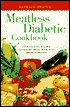 Meatless Diabetic Cookbook: Over 100 Easy Recipes Combining Great Taste with Great Nutrition