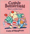 Cushie Butterfield: (She's a Little Cow)