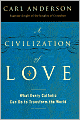 Civilization of Love: What Every Catholic Can Do to Transform the World