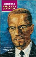 Malcolm X habla a la juventud: Discursos en Estados Unidos, Gran Bretaña y África