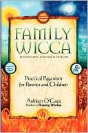 Family Wicca, Revised And Expanded Edition