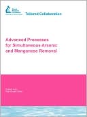 Advanced Processes For Simultaneous Arsenic And Manganese Removal
