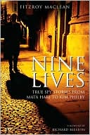 Nine Lives: True Spy Stories from Mata Hari to Kim Philby